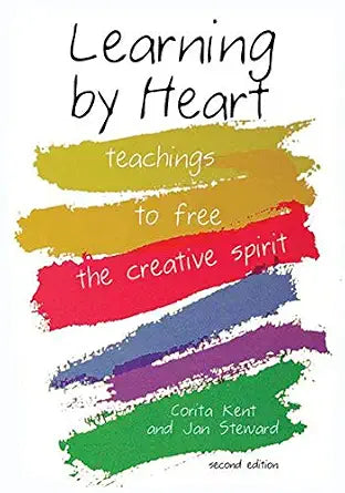 Learning By Heart: Teachings to Free the Creative Spirit