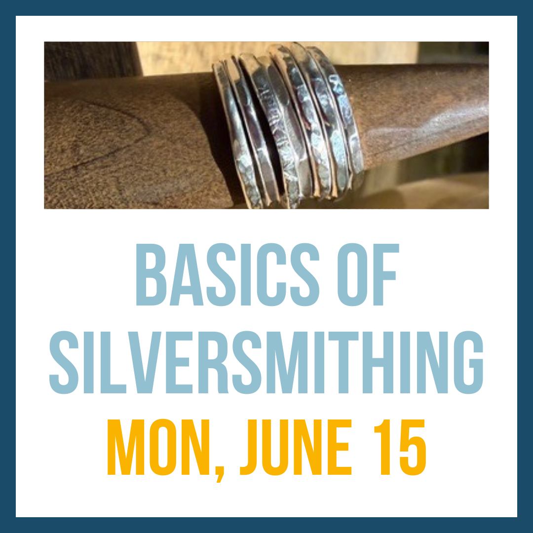 Basics of Silversmithing (Ring Stackers); Thurs, July 23 @ 2:00pm