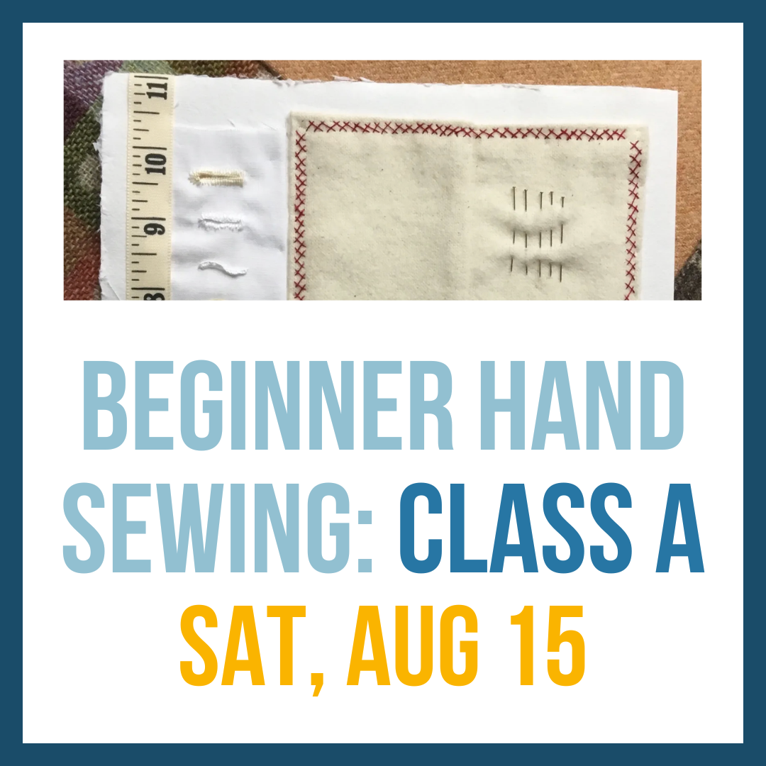 Beginner Hand Sewing: Class A; Sat, Aug 15 @ 10:00am