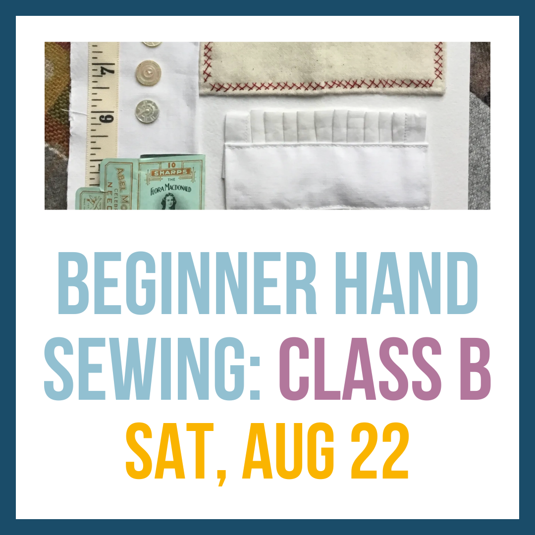 Beginner Hand Sewing: Class B; Sat, Aug 22 @ 10:00am