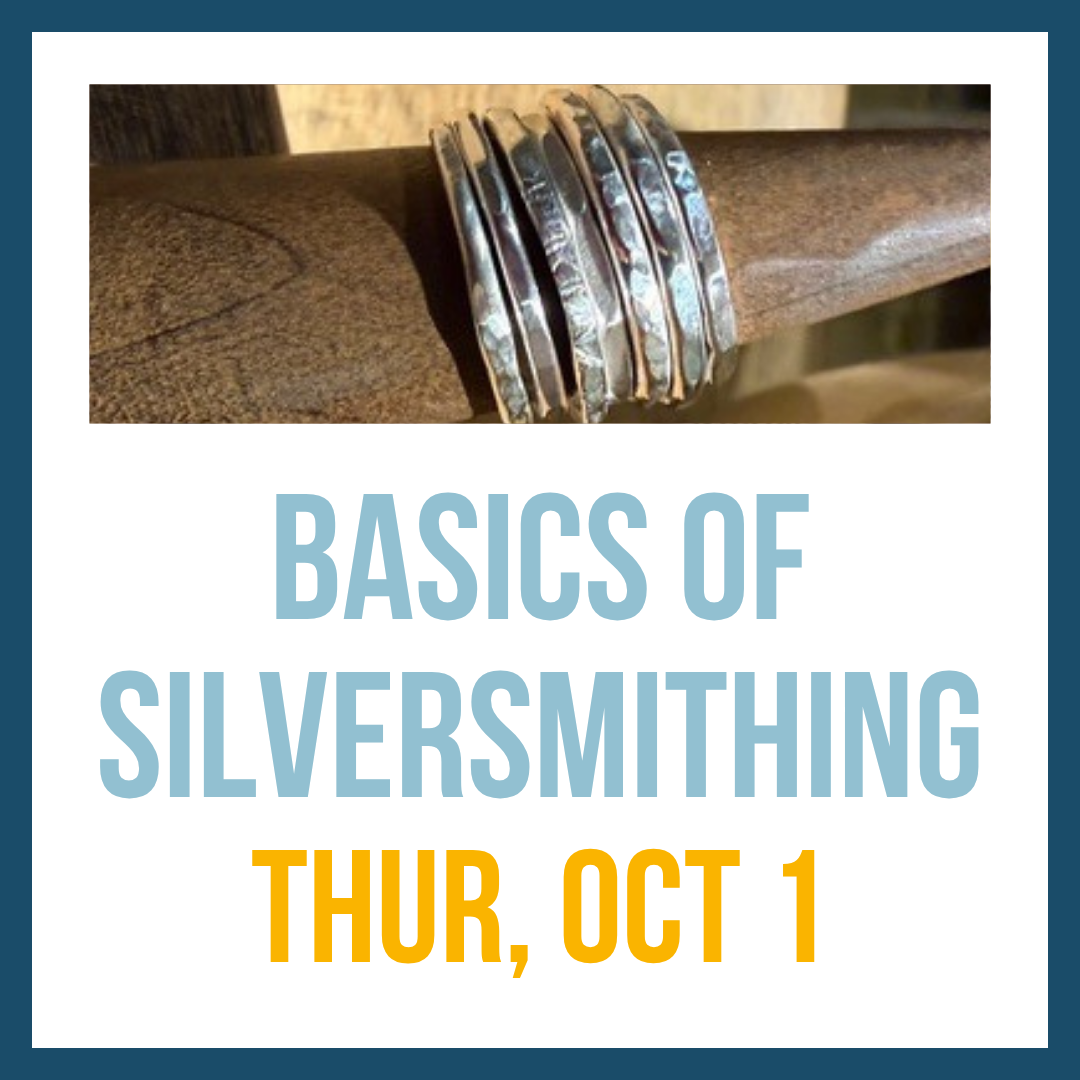 Basics of Silversmithing (Ring Stackers); Thurs, Oct 1 @ 2:00pm