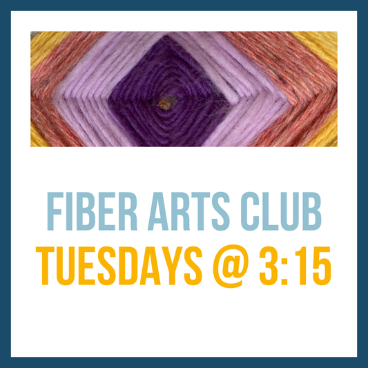 Fiber Arts Club, 2nd-6th Grade, Tuesdays @ 3:15, weekly drop-in