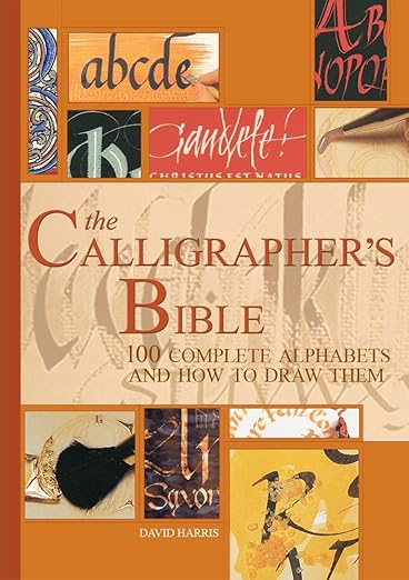 Calligrapher's Bible: 100 Complete Alphabets and How to Draw Them