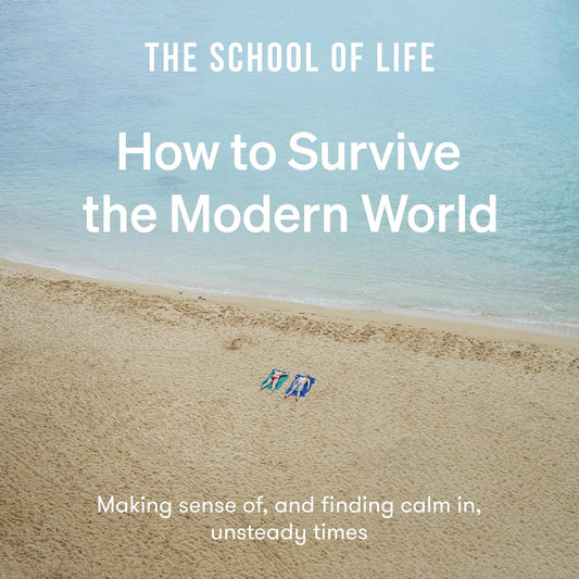 How to Survive the Modern World