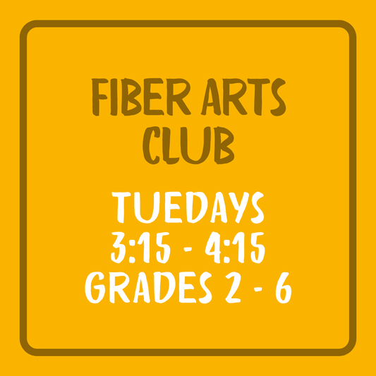 Fiber Arts Club, 2nd-6th Grade, 8 weeks (Sept & Oct)