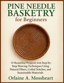 Pine Needle Basketry for Beginners