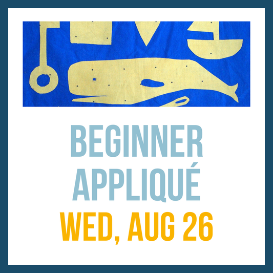 Beginner Appliqué; Wed, Aug 26 @ 4:00pm**