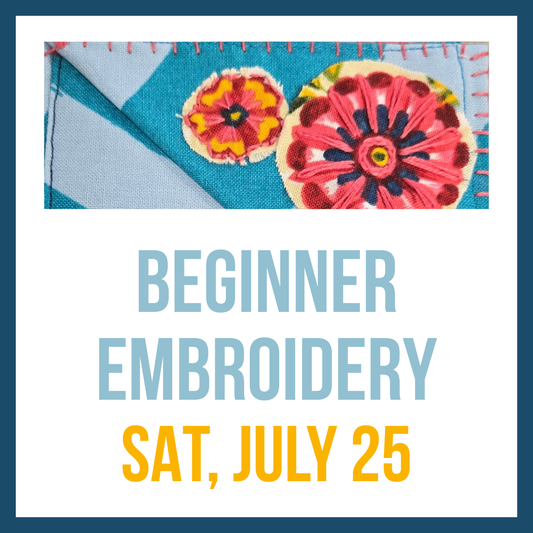 Beginner Embroidery; Sat, July 25 @ 10:00am