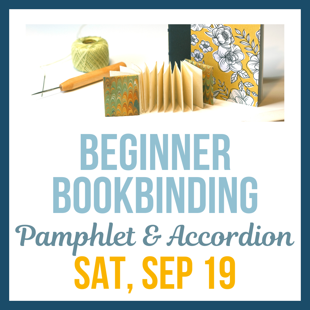 Beginner Bookbinding: Pamphlet Stitch & Accordion Fold; Sat, Sep 19 @ 10:00am