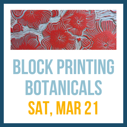 Block Printing Botanicals; Mar 21, 10:00am