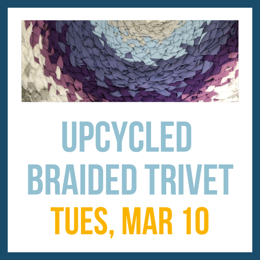 Upcycled Braided Trivet, Mar 10 @ 10:30am
