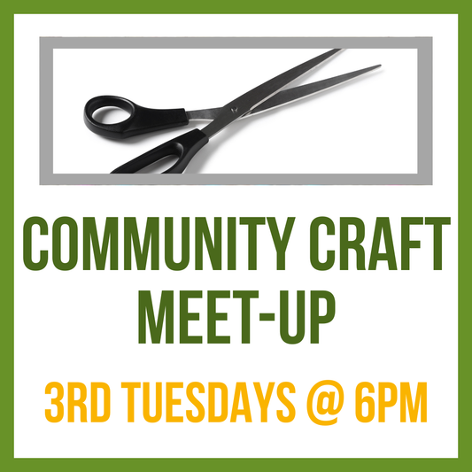 Community Craft Meet-up; 3rd Thursdays @ 6pm