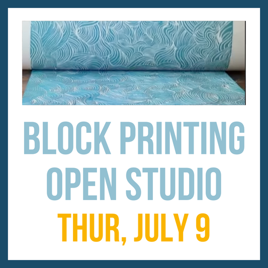 Block Printing Open Studio; Thur, July 9, 6:00pm**
