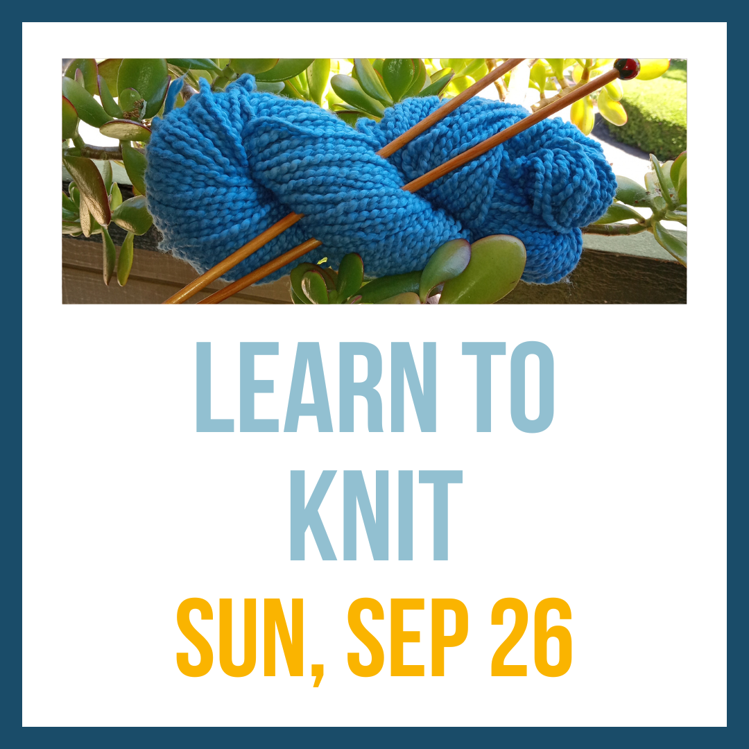 Learn to Knit; Sun, Sep 26 @ 2:00pm**