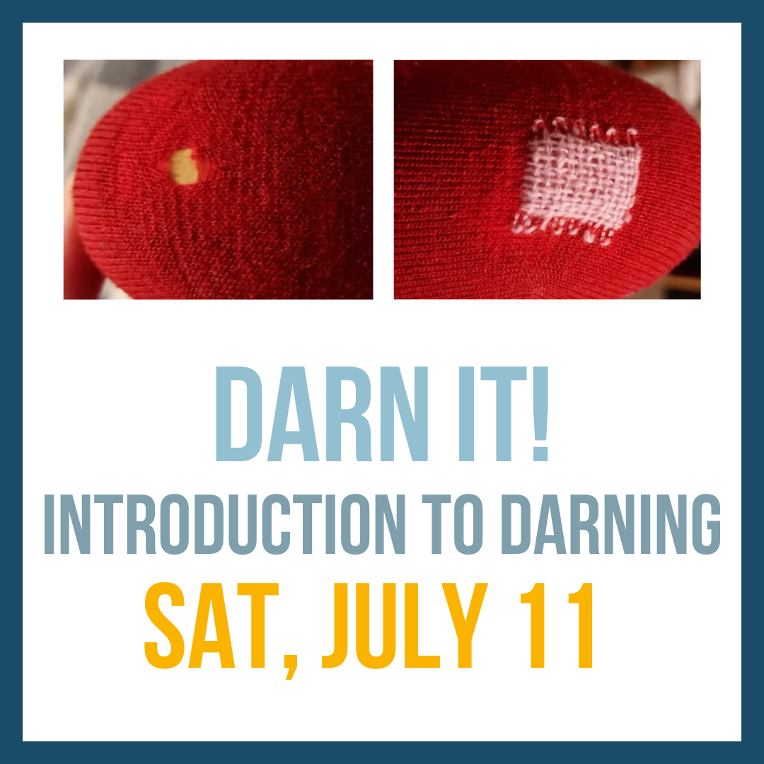 Darn It! Introduction to Darning; July 11, 10:00am