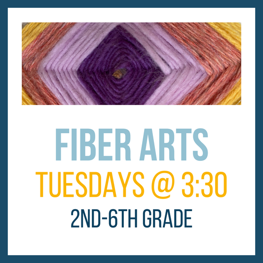 Fiber Arts, 2nd-6th Grade; Tuesdays @ 3:30; 4-week sessions