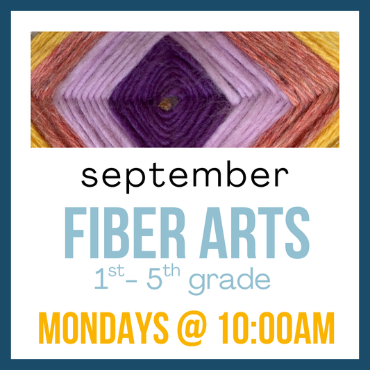 Fiber Arts, 1st - 5th Grade; Mondays @ 10am