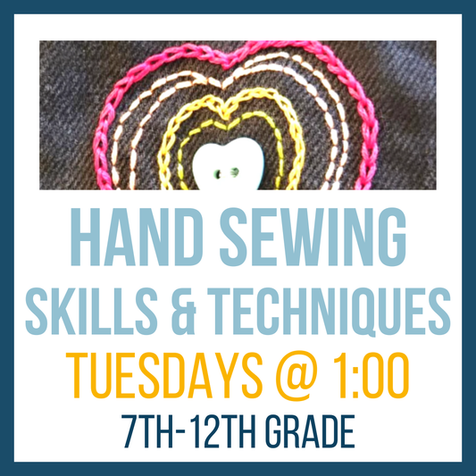 Hand Sewing, 7th-12th Grade, Tuesdays @ 1:00