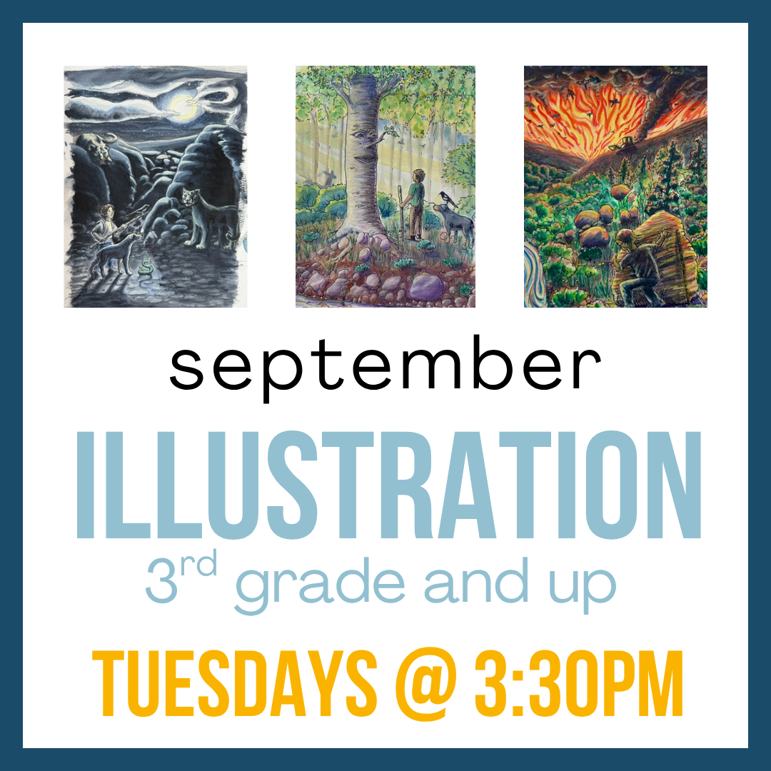 Illustration, 3rd grade and up; Tuesdays @ 3:30pm
