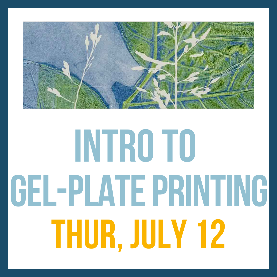 Introduction to Gel-Plate Printing; Thur, July 12 @ 1:00pm