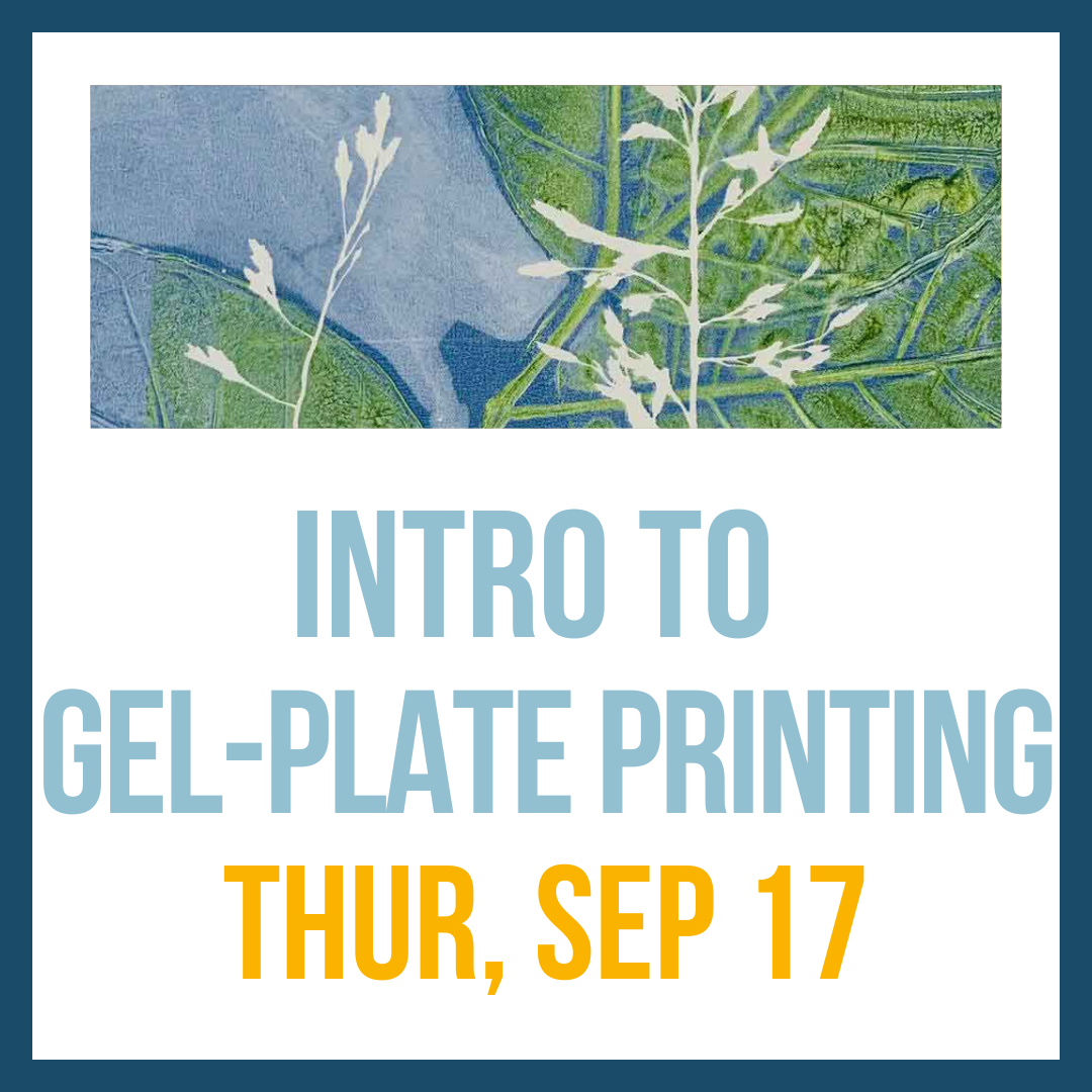 Introduction to Gel-Plate Printing; Thur, Sept 17 @ 6:00pm