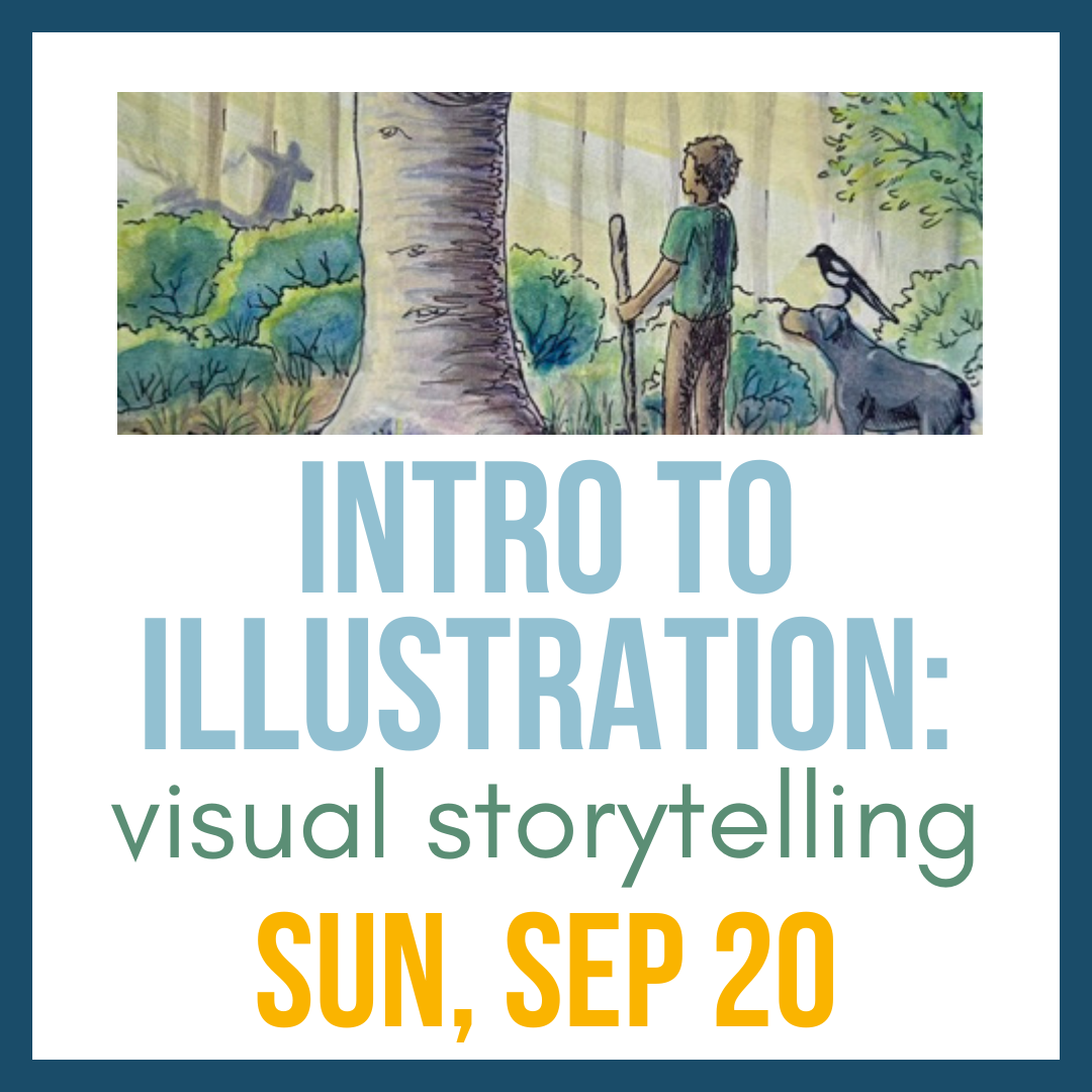 Intro to Illustration: Visual Storytelling; Sun, Sep 20 @ 1:00pm**