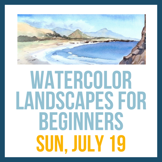 Watercolor Landscapes for Beginners; Sun, July 19, 1:00pm