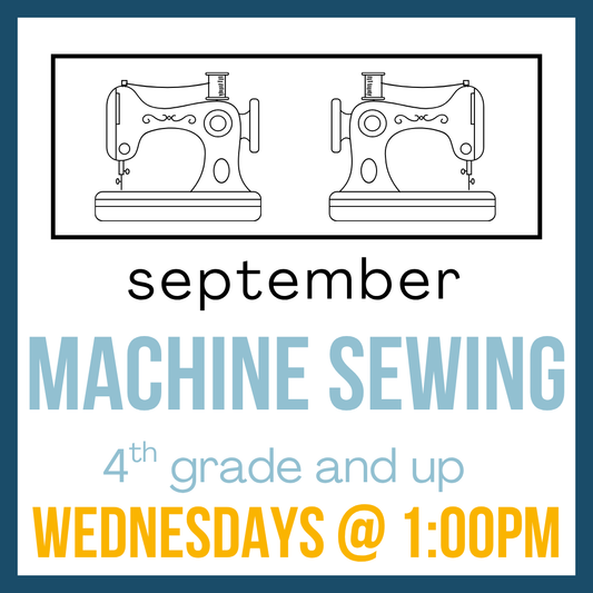 Machine Sewing, 4th grade and up; Wednesdays @ 1pm