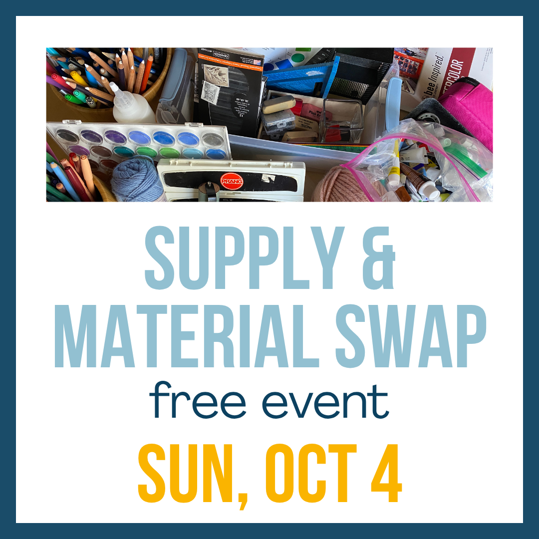 Supply & Material Swap (free event); Sun, Oct 4; 11am - 2pm