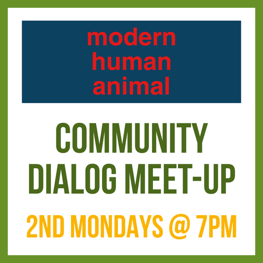 Modern Human Animal Meet-up; 2nd Mondays @ 7pm