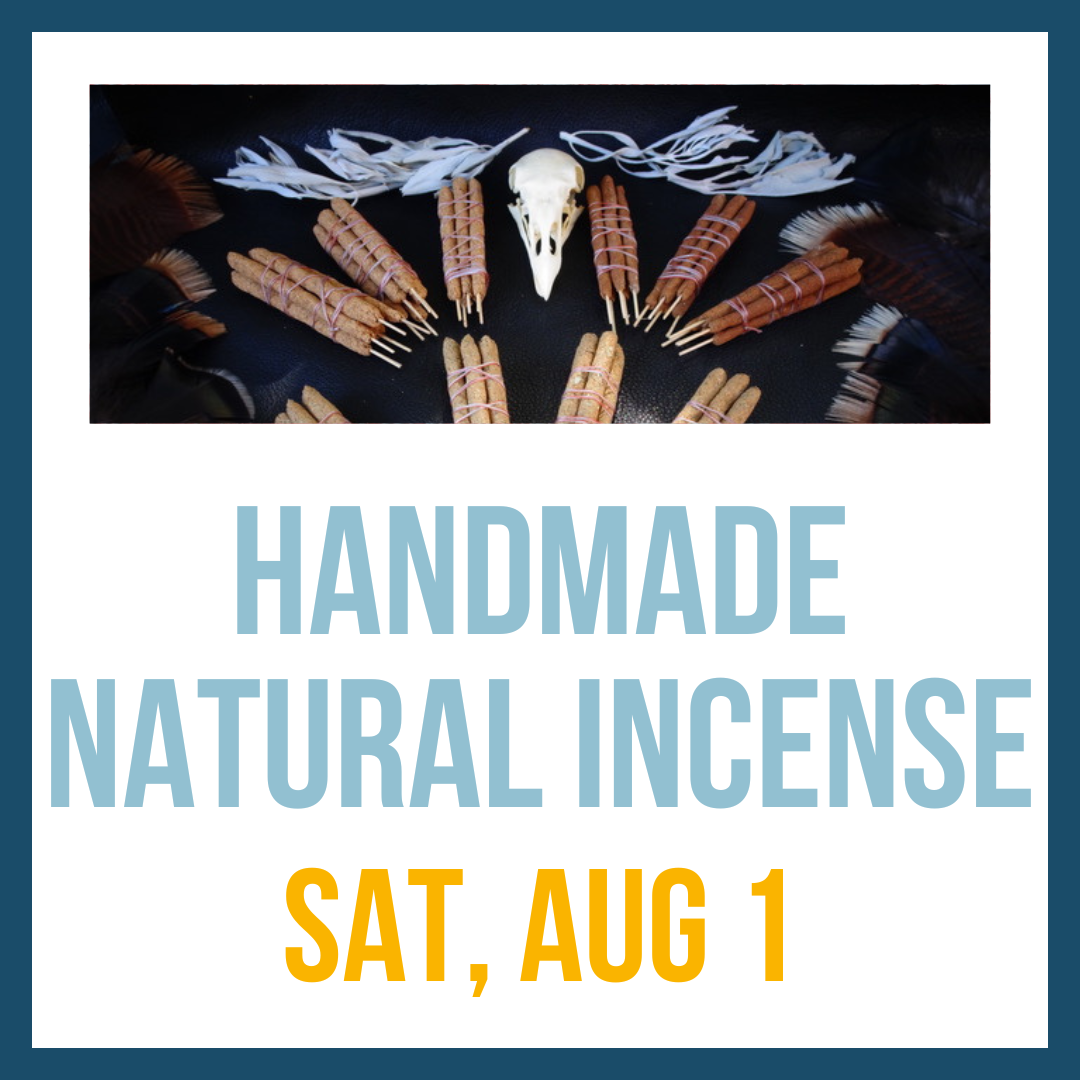 Handcrafted Incense; Sat, Aug 1 @ 2:00pm