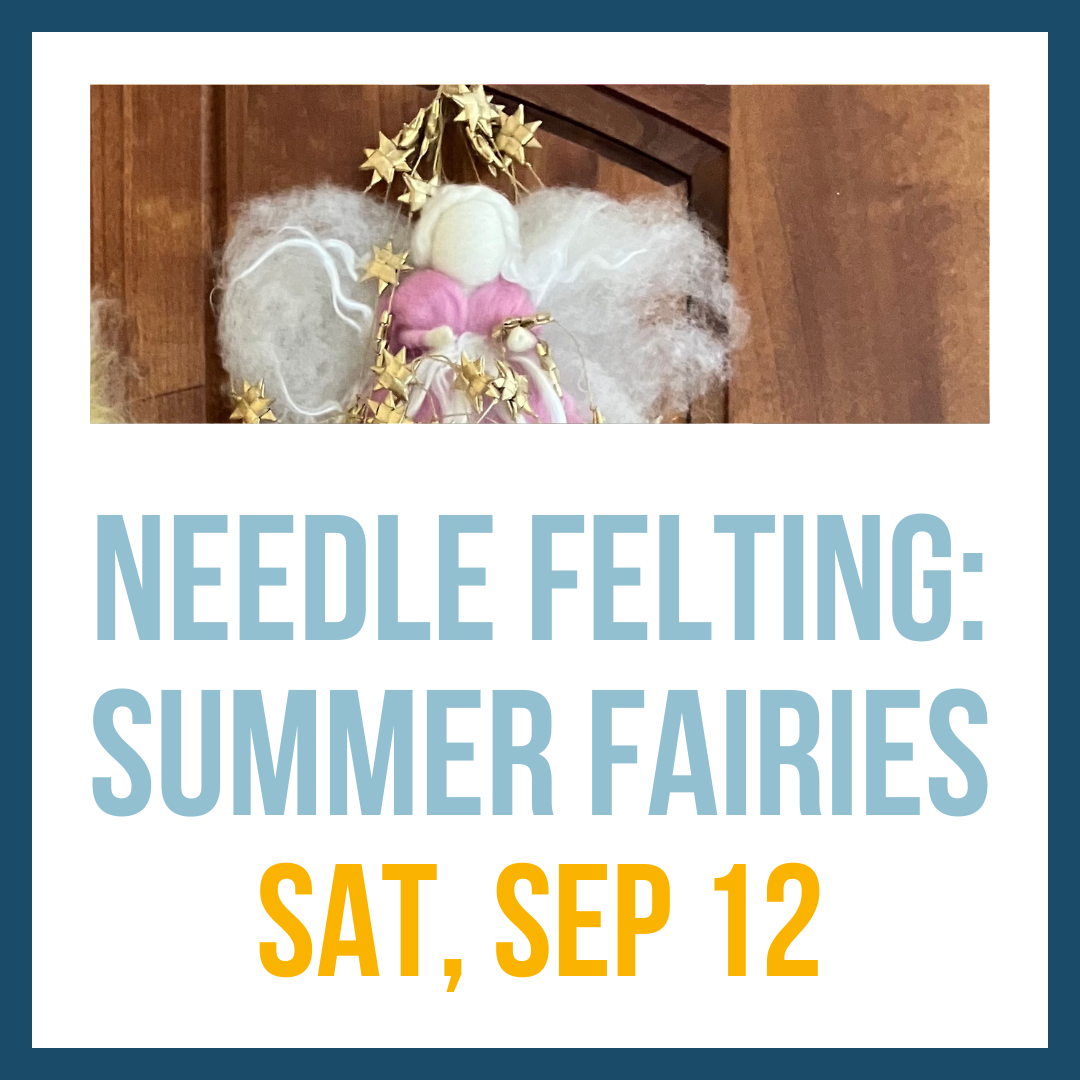 Needle Felting: Summer Fairies; Sep 12 @ 2:00pm