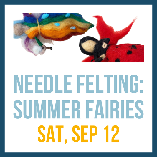 Needle Felting: Summer Fairies; Sep 12 @ 2:00pm