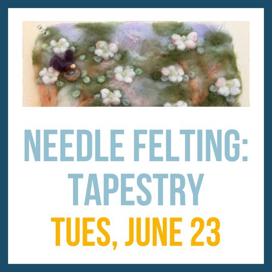 Needle Felting: Wall Tapestry; June 23, 2:00pm
