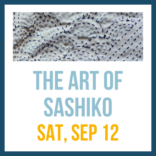 Art of Sashiko Workshop; Sat, Sep 12 @ 10:00am