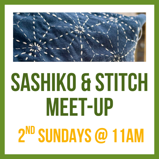 Sashiko & Stitch Meet-up; 2nd Sundays @ 11am