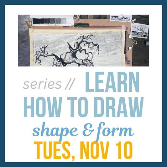 Learn How to Draw: Shape & Form; Tues, Nov 10 @ 5:30pm**