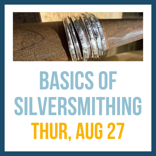 Basics of Silversmithing (Ring Stackers); Thurs, Aug 27 @ 2:00pm