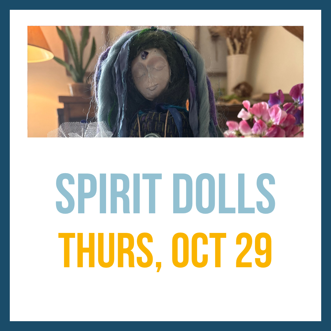 Spirit Dolls; Thurs, Oct 29 @ 3pm