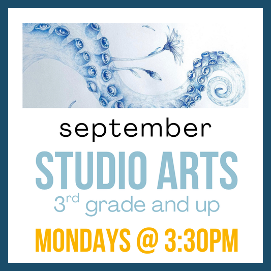 Studio Arts, 3rd grade and up; Mondays @ 3:30pm