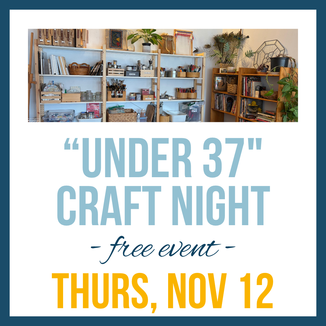"Under 37" Craft Night; Nov, 12 @ 6pm (FREE)