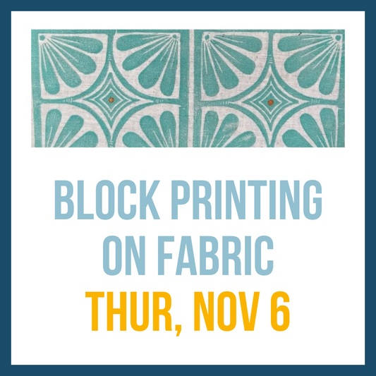 Block Printing on Fabric, Nov 6, 6:00-8:00pm**