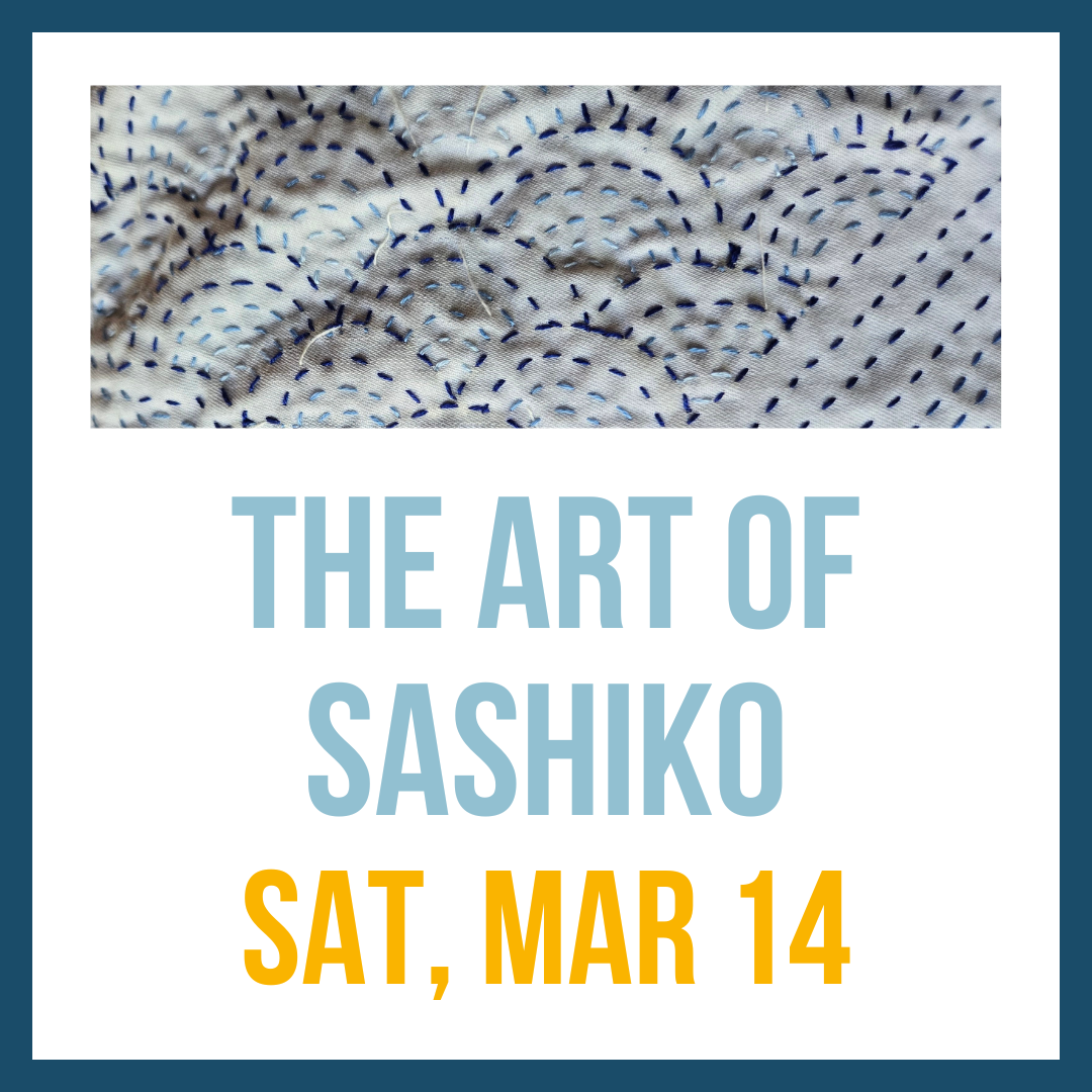 Art of Sashiko Workshop, Mar 14 @ 10:00am