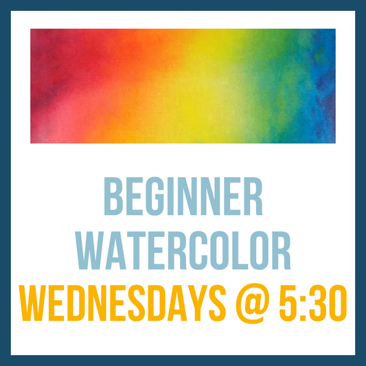 Watercolor Foundations; Wednesdays @ 5:30 (weekly)**